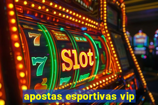 apostas esportivas vip