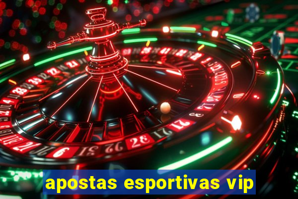 apostas esportivas vip