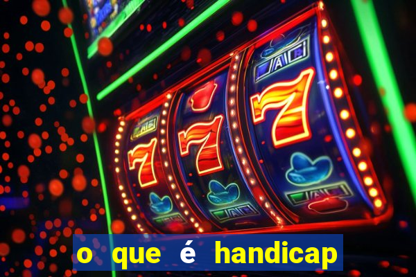 o que é handicap - 0.5