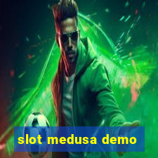 slot medusa demo