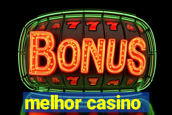 melhor casino