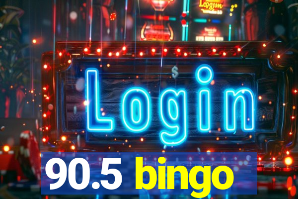 90.5 bingo