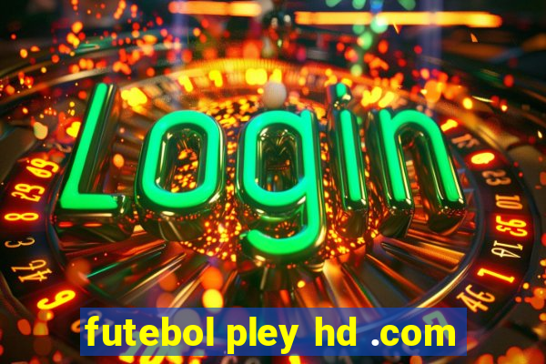 futebol pley hd .com