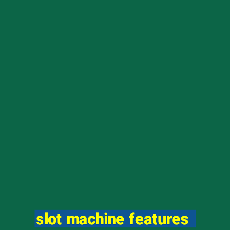 slot machine features