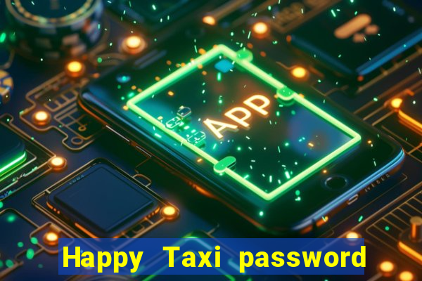 Happy Taxi password road 96 road 96 happy taxi security