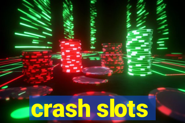 crash slots