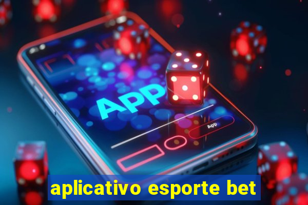 aplicativo esporte bet