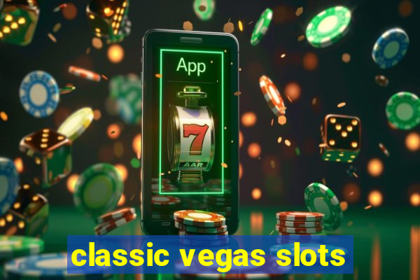 classic vegas slots