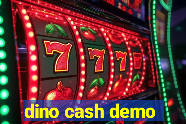 dino cash demo