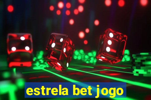 estrela bet jogo