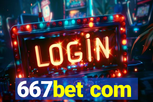 667bet com