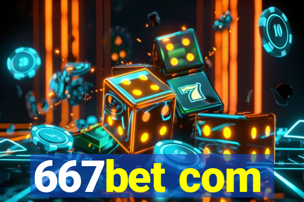 667bet com