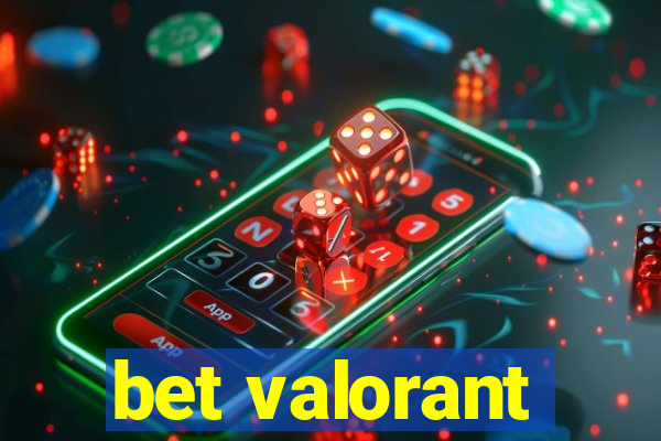 bet valorant