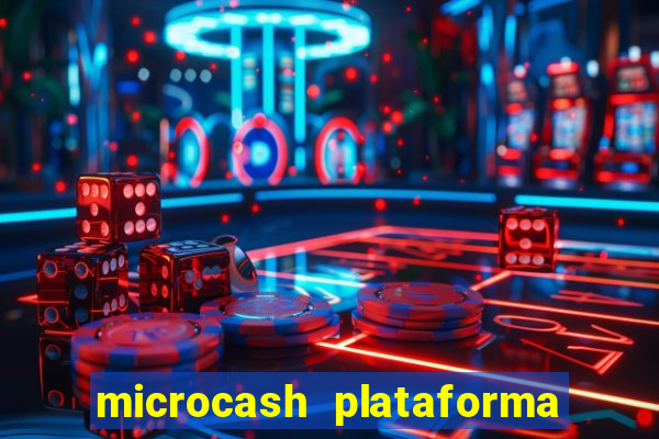 microcash plataforma de jogos