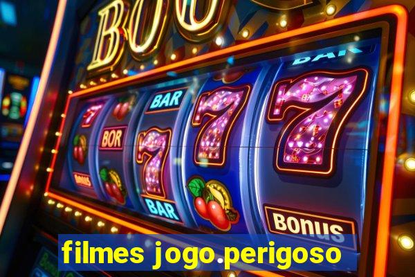 filmes jogo.perigoso