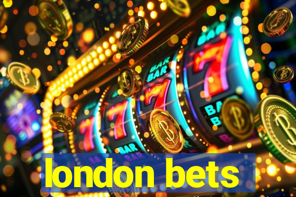 london bets