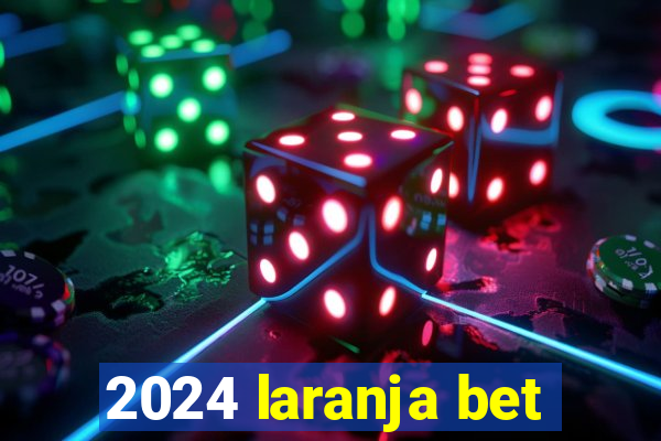 2024 laranja bet