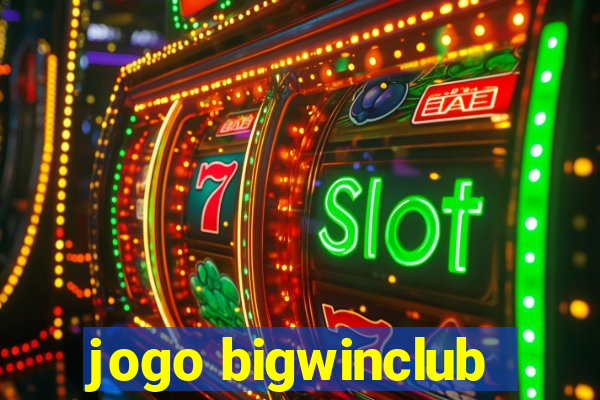 jogo bigwinclub