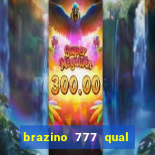 brazino 777 qual melhor jogo