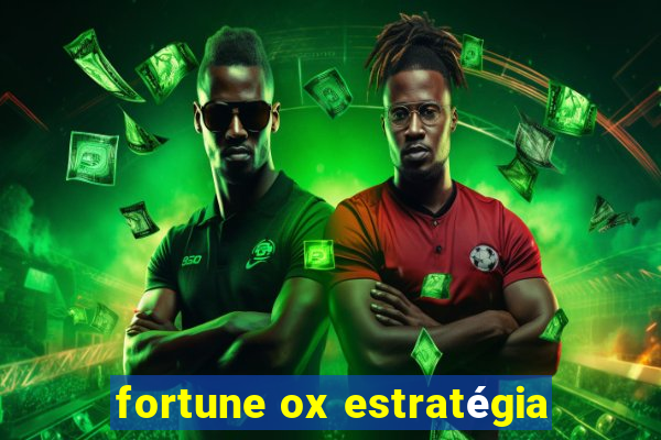 fortune ox estratégia