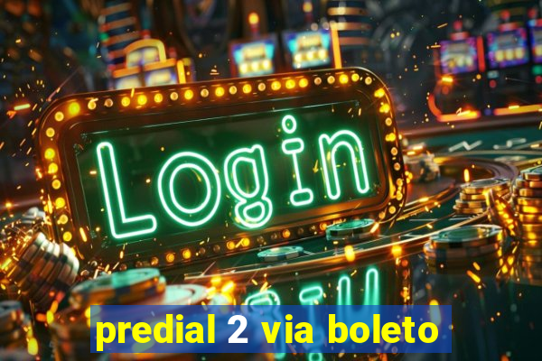 predial 2 via boleto