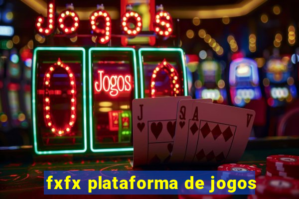 fxfx plataforma de jogos