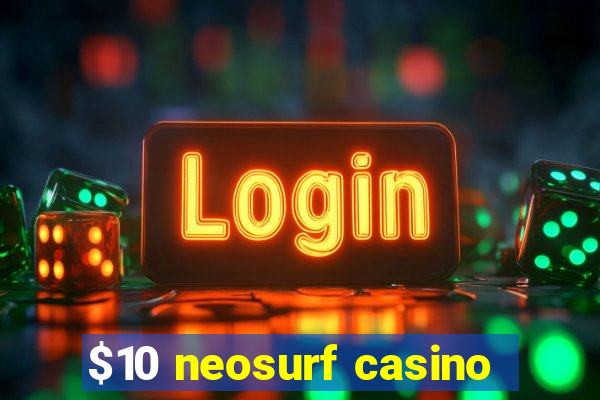 $10 neosurf casino