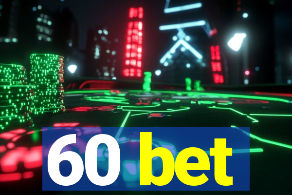 60 bet