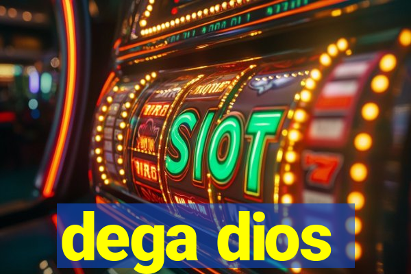 dega dios