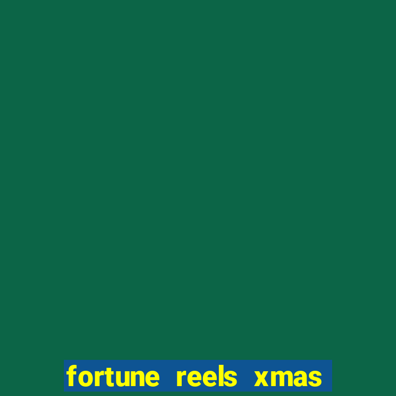 fortune reels xmas edition slot