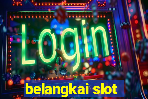 belangkai slot