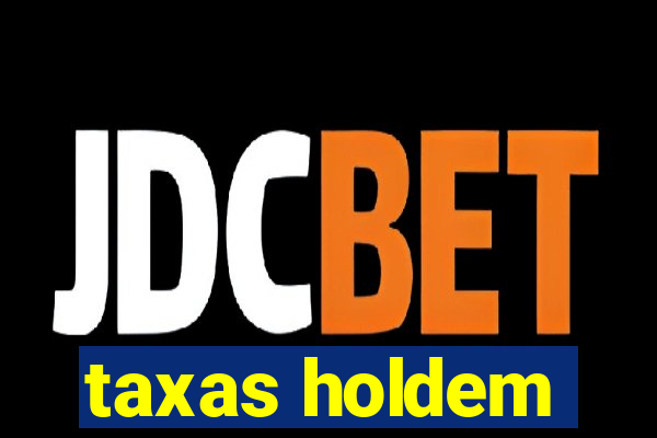 taxas holdem