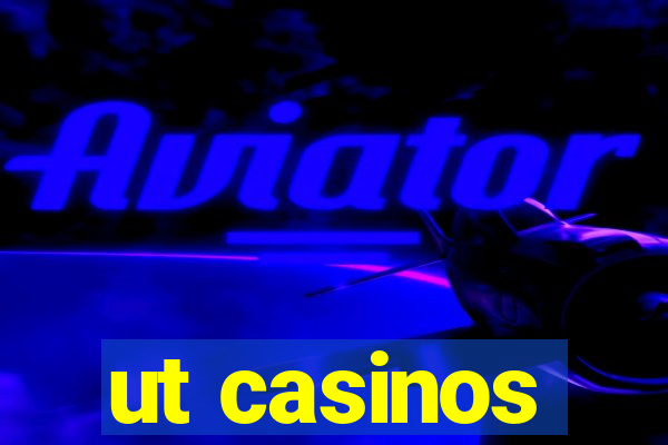 ut casinos