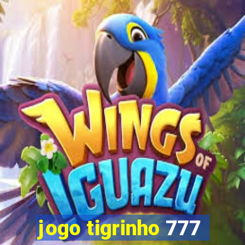 jogo tigrinho 777