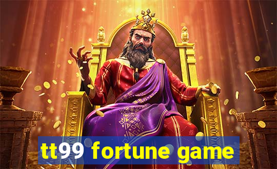 tt99 fortune game