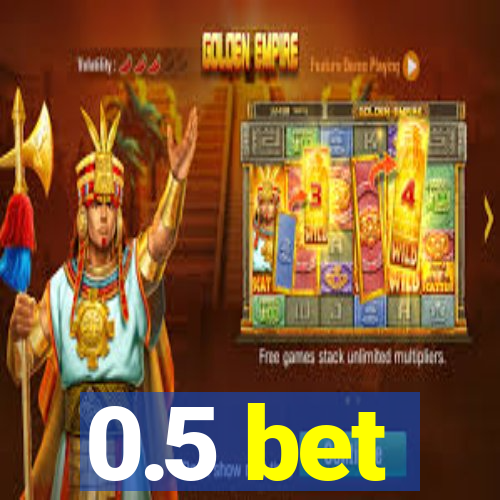 0.5 bet