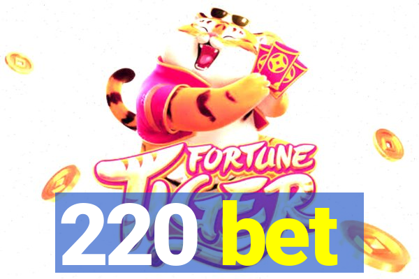 220 bet