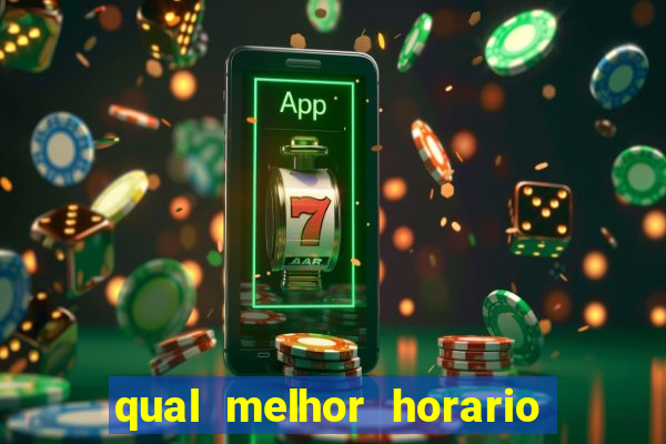 qual melhor horario para jogar no vai de bet