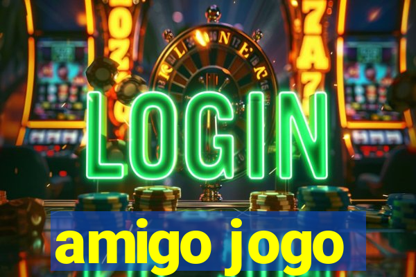 amigo jogo