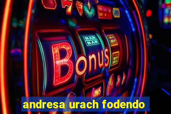 andresa urach fodendo