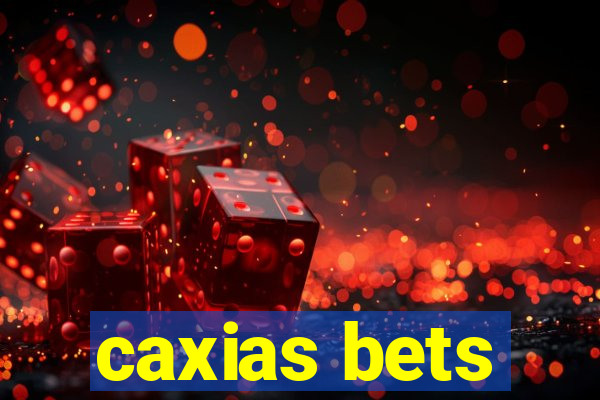 caxias bets