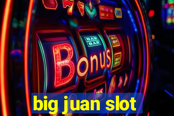 big juan slot