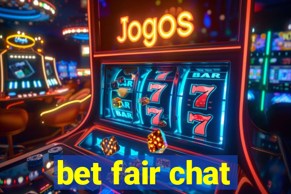 bet fair chat