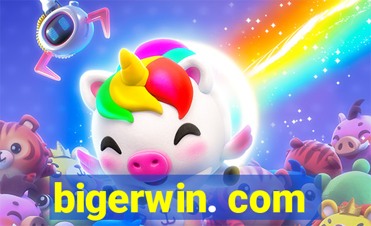 bigerwin. com