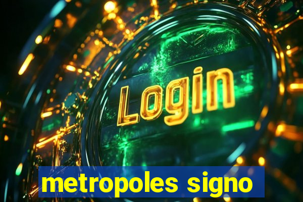 metropoles signo