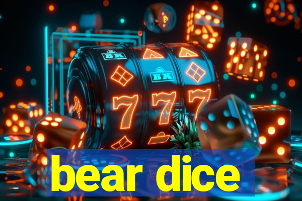 bear dice