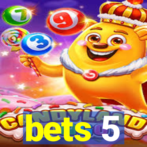 bets 5