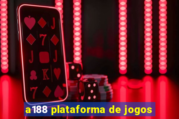 a188 plataforma de jogos