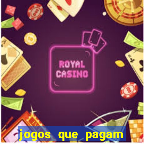 jogos que pagam muito bem