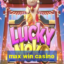 max win casino